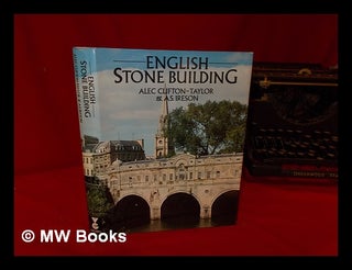 Item #318285 English stone building / Alec Clifton-Taylor and A.S. Ireson. Alec . Ireson...
