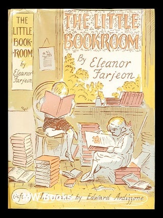 Item #318370 The little bookroom : Eleanor Farjeon's short stories for children / chosen by...