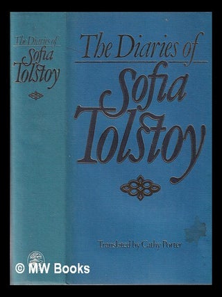 The diaries of Sofia Tolstaya / edited by O.A. Golinenko ... [et al.] ; translated by Cathy. Sof'ia Andreevna Tolstaia.
