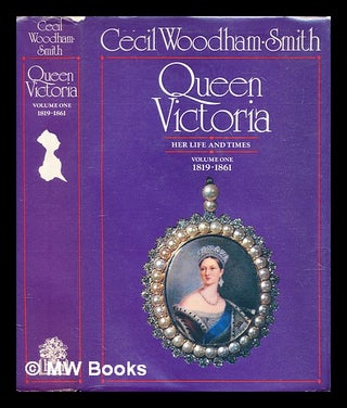 Item #318433 Queen Victoria : her life and times. Vol.1, 1819-1861 / by Cecil Woodham-Smith....