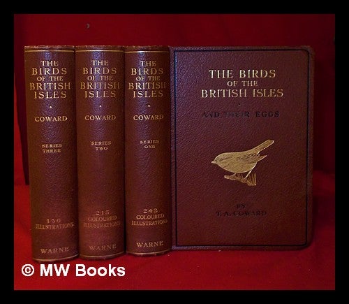Item #318440 The Birds of the British Isles and their Eggs by T.A. Coward/ In Three Volumes; including many coloured illustrations by Archibald Thorburn and others. T. A. Coward, Thomas Alfred.
