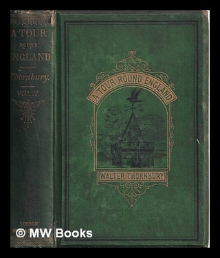 Item #318453 A tour round England: Vol 2. Walter Thornbury