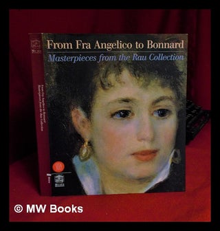 Item #318514 From Fra Angelico to Bonnard: masterpieces from the Rau Collection. Musée...
