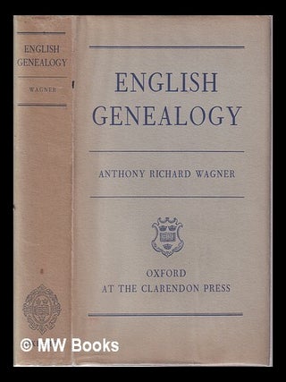 Item #318519 English Genealogy/ Anthony Richard Wagner. Anthony Richard Wagner, Sir