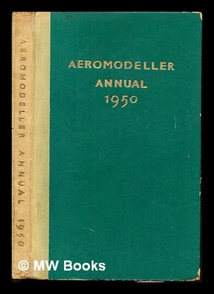 Item #318576 Aeromodeller Annual - 1950. D. J. . Russell Laidlaw-Dickson, D. A., Compiled, ed