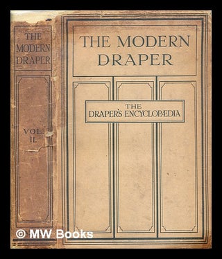 Item #318591 The Modern Draper : The draper's encyclopaedia - volume 2 ; By experts in all...