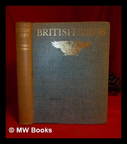 Item #318647 British Birds/ by F.B. Kirkman and F.C.R. Jourdain. F. B. Kirkman, F. C. R. Jourdain, Frederick B., Francis Charles Robert.