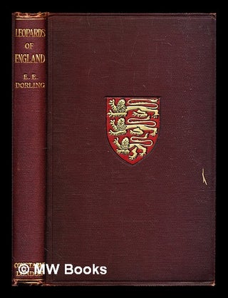 Item #318664 Leopards of England : and other papers on heraldry / by E.E. Dorling. E. E. Dorling,...