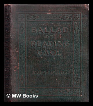 Item #318677 The ballad of Reading Gaol and other poems / by Oscar Wilde. Oscar Wilde