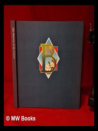 Item #318731 The history of the future: the Bemrose Corporation, 1826-1976 / Dennis Hackett....