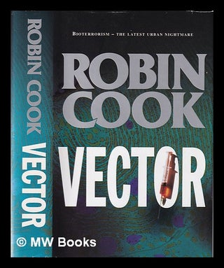 Item #318817 Vector; Robin Cook. Robin Cook, 1940
