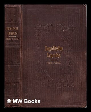 Item #318858 The Ingoldsby legends; or, Mirth and marvels, by Thomas Ingoldsby. ed. by R.H.D....