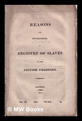 Item #318876 Reasons for establishing a registry of slaves in the British colonies; Vol Voo, No...