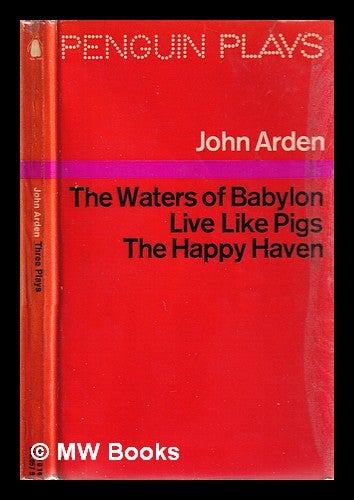 Item #318896 Three plays / John Arden; introduced by John Russell Taylor. John Arden, 1930-.