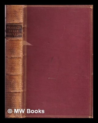 Item #318901 History of the Irish rebellion in 1798: with memoirs of the union, and Emmett's...