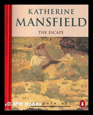 Item #318922 The escape and other stories / Katherine Mansfield. Katherine Mansfield