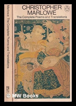 Item #318938 The complete poems and translations / Christopher Marlowe; edited by Stephen Orgel....
