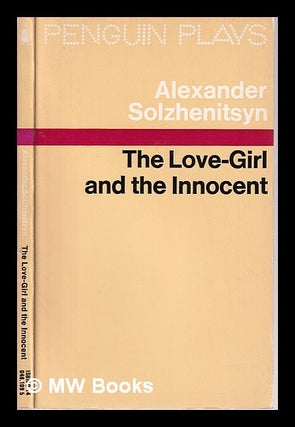 Item #318976 The love girl and the innocent / Alexander Solzhenitsyn; translated by Nicholas...