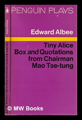 Item #318978 Tiny Alice : Box. and, Quotations from Chairman Mao Tse-Tung / Edward Albee. Edward Albee.