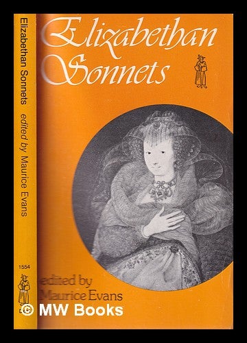 Item #318985 Elizabethan sonnets / edited by Maurice Evans. Maurice Evans.