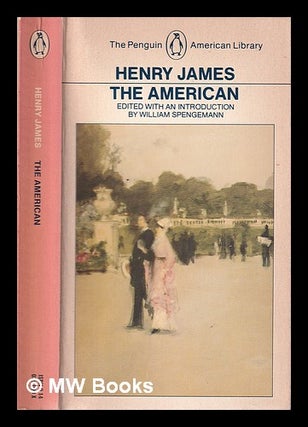 Item #319046 The American / by Henry James; edited with an introduction by William Spengemann....