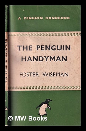 Item #319142 The Penguin Handyman by Foster Wiseman. Foster Wiseman