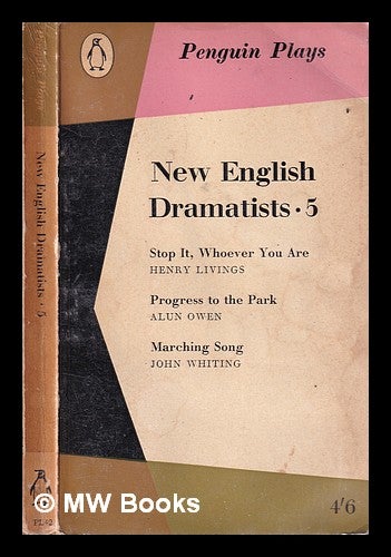 Item #319145 New English Dramatists/ introduced by Alan Brien; edited by Tom Maschler/ Stop it, whoever you are, Progress to the park, Marching song / Henry Livings, Alun Owen, John Whiting. Alan Brien, Tom Maschler, Henry Livings, Alun Owen, John Whiting, 1925-, 1933-, 1929-.