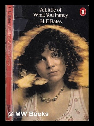 Item #319185 A little of what you fancy / H.E. Bates. H. E. Bates, Herbert Ernest