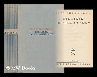 Item #31920 Die Liebe Der Jeanne Ney. Ilja Ehrenburg