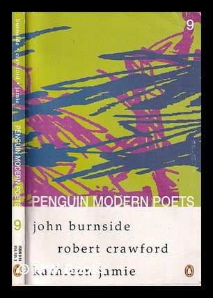 Item #319289 Penguin modern poets. Vol. 9 / John Burnside, Robert Crawford, Kathleen Jamie. John...