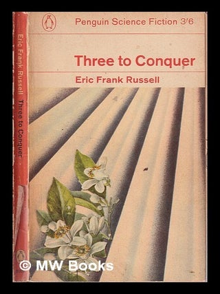 Item #319380 Three to Conquer/ Eric Frank Russell. Eric Frank Russell