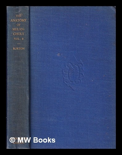 Item #319596 The Anatomy of Melancholy/ Volume Three/ Robert Burton. Robert Burton.
