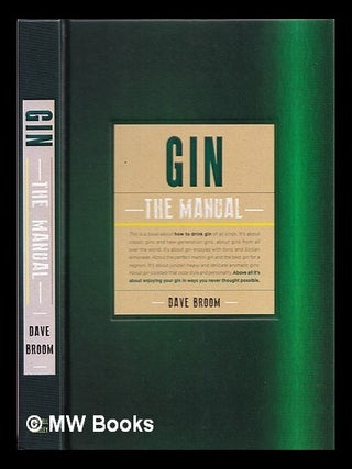 Item #319603 Gin: the manual. Dave Broom