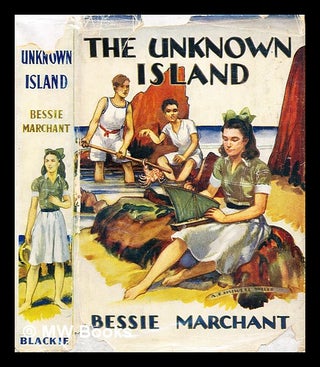 Item #319617 The unknown island : a tale of adventure in the Seychelles / by Bessie Marchant ;...