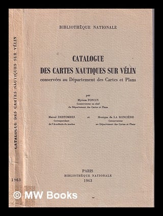Item #319633 Catalogue des cartes nautiques sur vélin conservées au Département des cartes et...