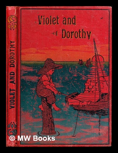 Item #319648 Violet and Dorothy : or, half done / by Catharine Shaw. Catharine Shaw.