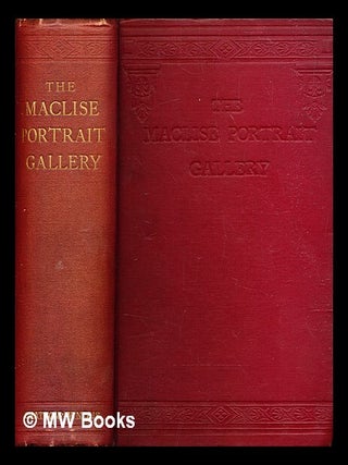 Item #319686 The Maclise portrait gallery of illustrious literary characters : with memoirs /...