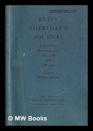Item #319698 Betsy Sheridan's journal : letters from Sheridan's sister 1784-1786 and 1788-1790 /...