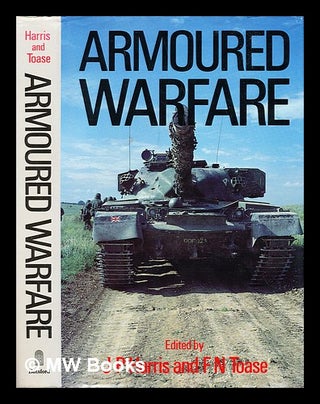 Item #319730 Armoured warfare / edited by J.P. Harris and F.H. Toase. J. P. Toase Harris, F. H