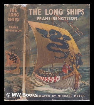 Item #319767 The Long Ships/ a saga of the viking age; by Frans G. Bengtsson; translated from the...
