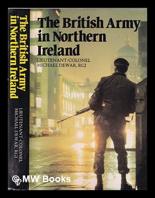 Item #320020 The British Army in Northern Ireland / Michael Dewar. Michael Dewar, 1941