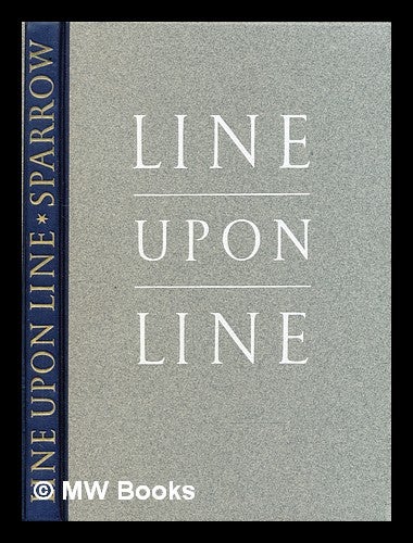 Item #320168 Line upon line : an epigraphical anthology / compiled by John Sparrow. John Hanbury Angus Sparrow.
