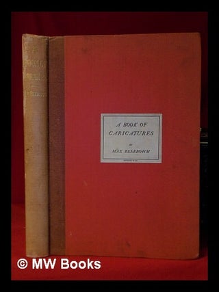 Item #320279 A Book of Caricatures/ by Max Beerbohm. Max Beerbohm, caricaturist British author
