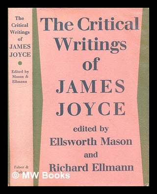 Item #320411 The critical writings of James Joyce / edited by Ellsworth Mason and Richard Ellmann...