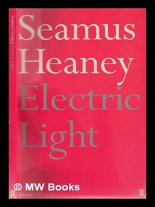 Item #320495 Electric light / Seamus Heaney. Seamus Heaney