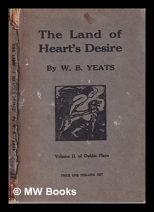 Item #320547 The Land of Heart's Desire/ by W.B. Yeats. W. B. Yeats, William Butler