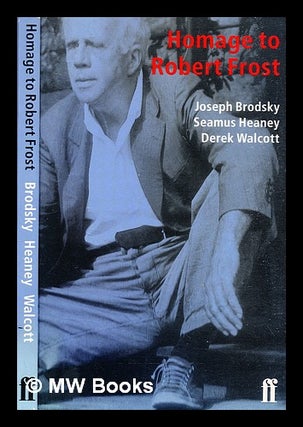 Item #320562 Homage to Robert Frost / Joseph Brodsky, Seamus Heaney, Derek Walcott. Joseph Brodsky