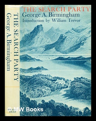 Item #320600 The search party / George A. Birmingham. George A. Birmingham