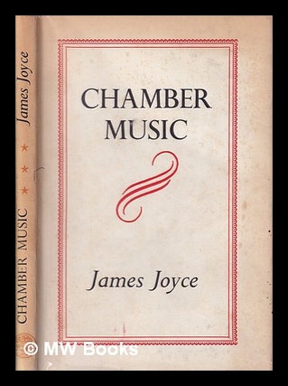Item #320700 Chamber Music/ by James Joyce. James Joyce