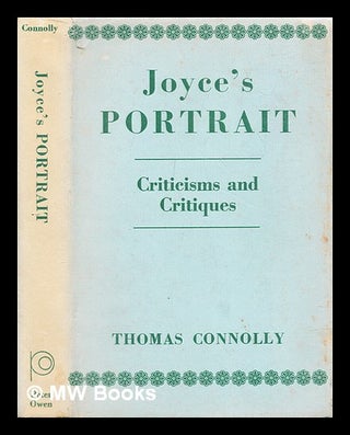 Item #320737 Joyce's Portrait: criticisms and critiques / edited by Thomas Connolly. Thomas E....